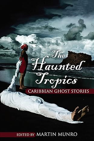 The Haunted Tropics 